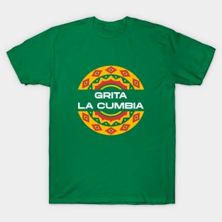 Grita la Cumbia T-Shirt